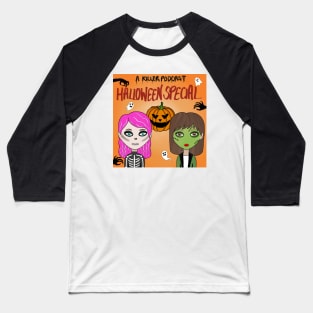 A Killer Podcast Halloween Special Baseball T-Shirt